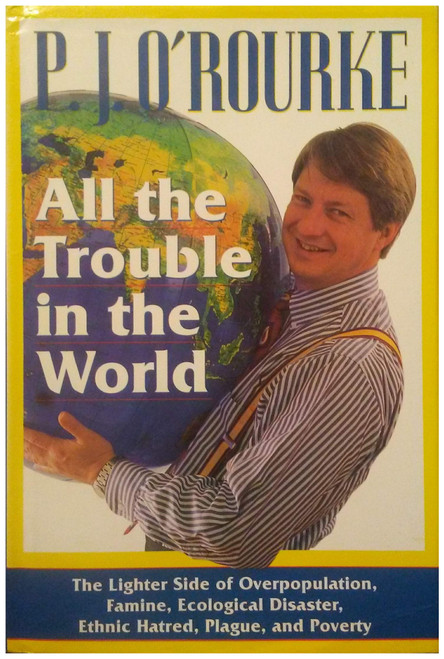 All the Trouble in the World: The Lighter Side of Overpopulation