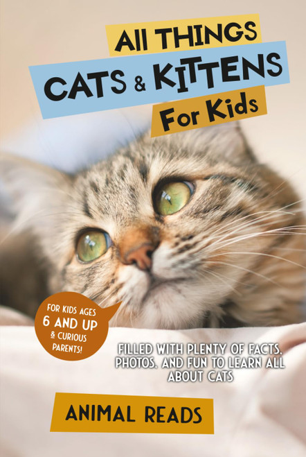 All Things Cats & Kittens For Kids