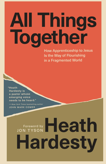 All Things Together: How Apprenticeship to Jesus Is the Way of