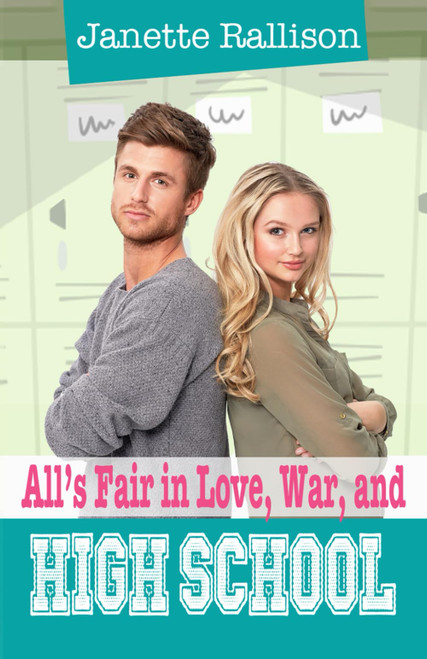 All's Fair in Love, War, and High School