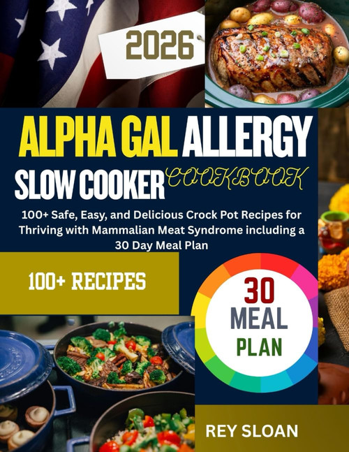 ALPHA GAL ALLERGY SLOW COOKER COOKBOOK