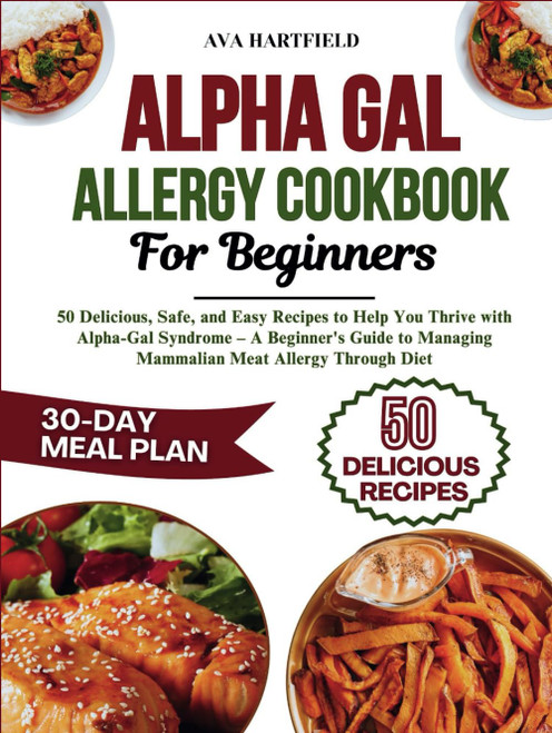 Alpha-Gal Allergy Cookbook for Beginners: 50 Delicious