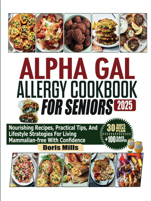 Alpha-Gal Allergy Cookbook for Seniors: Nourishing Recipes
