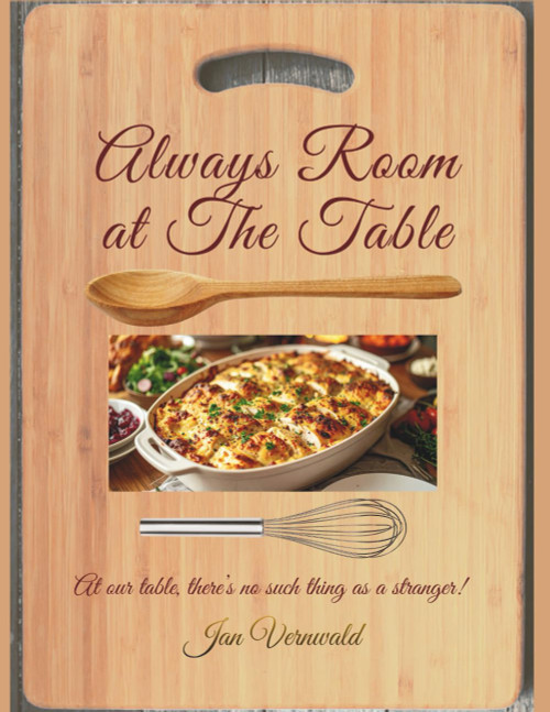 Always Room at the Table: Recipes for Family, Friends, and Full Tables