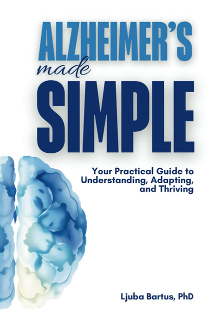 Alzheimer's Made Simple: Your Practical Guide to Understanding