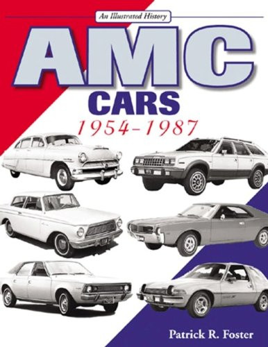 AMC Cars: 1954-1987 (An Illustrated History)