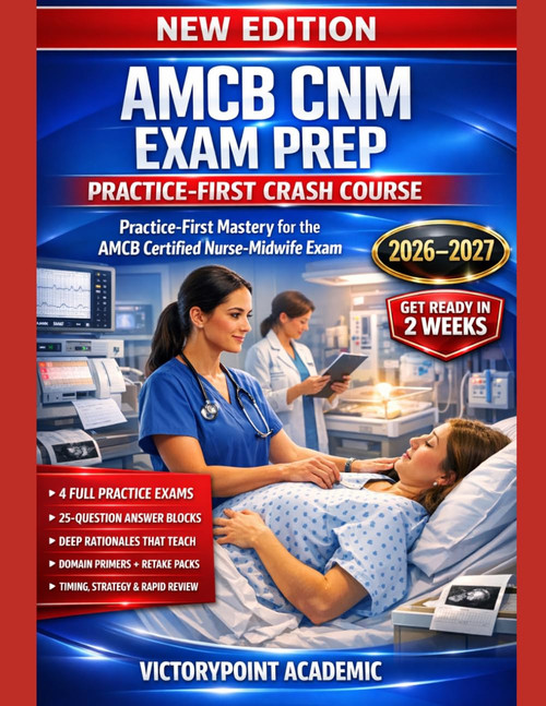 Amcb Cnm Exam Prep: Practice-First Crash Course: Practice-First for the