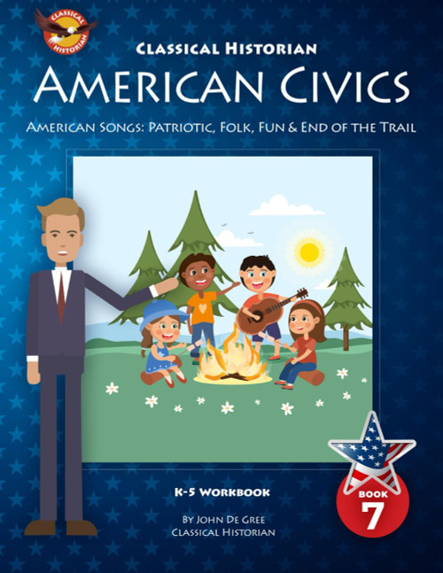 American Civics, Book Seven: American Songs: Patriotic, Folk, Fun and End