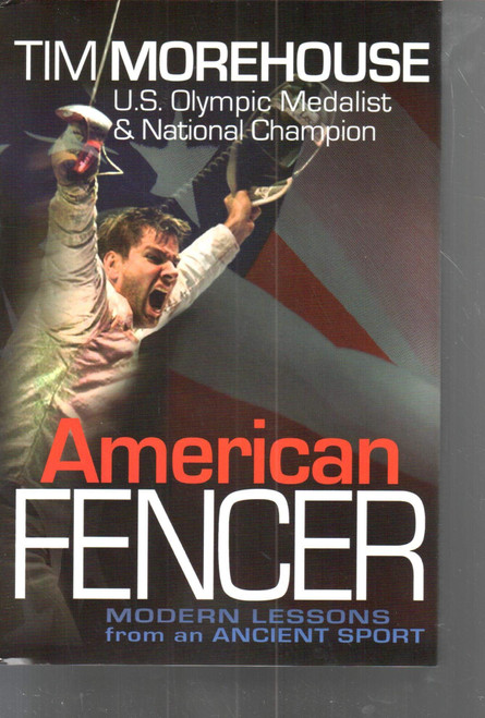 American Fencer: Modern Lessons from an Ancient Sport