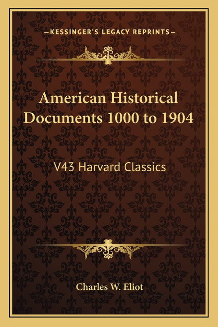 American Historical Documents 1000 to 1904: V43 Harvard Classics