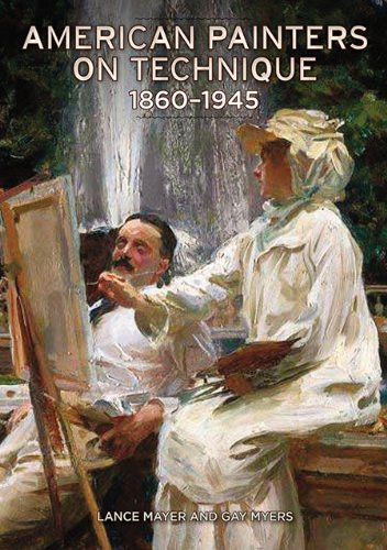 American Painters on Technique: 1860 - 1945