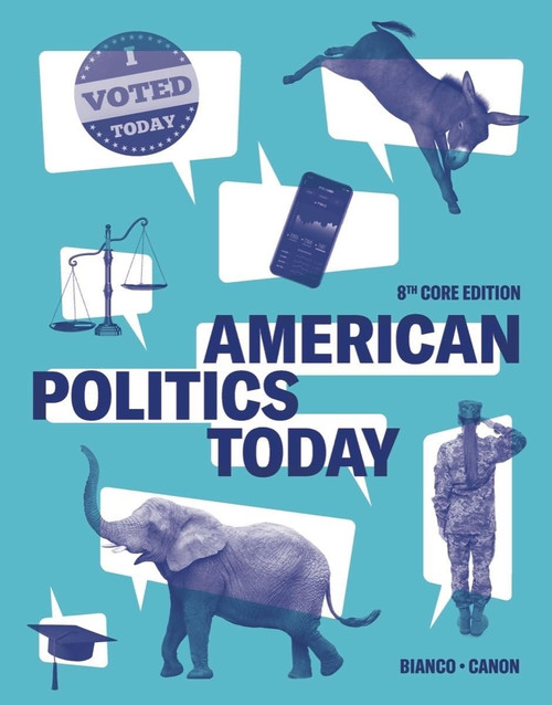 American Politics Today: Core Edition
