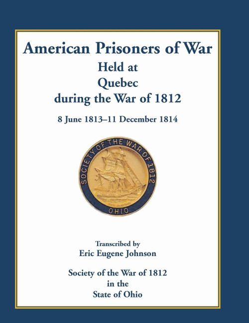 American Prisoners of War Held At Quebec During the War of 1812