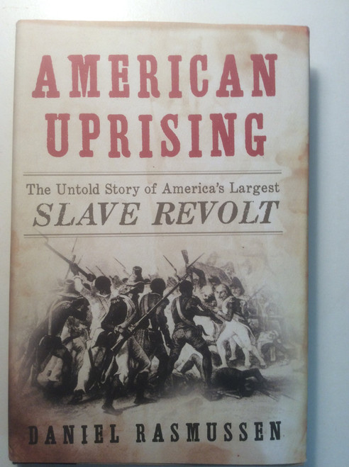 American Uprising: The Untold Story of America's Largest Slave Revolt