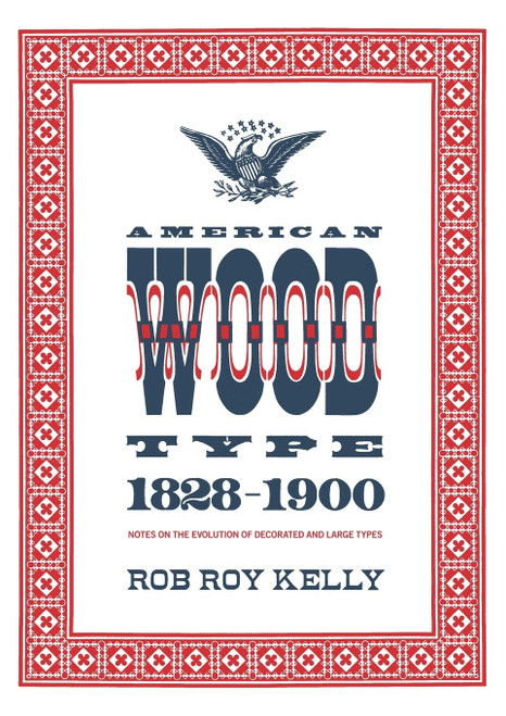 American Wood Type: 1828-1900 - Notes on the Evolution of Decorated and