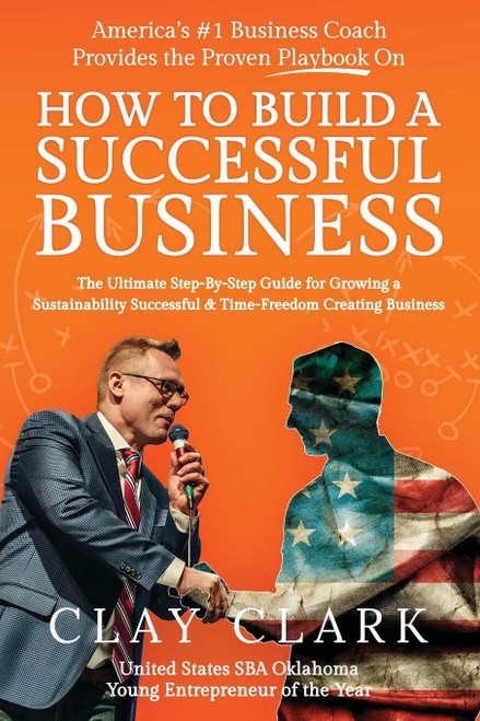 America's #1 Business Coach Provides the Proven Playbook on How to Build