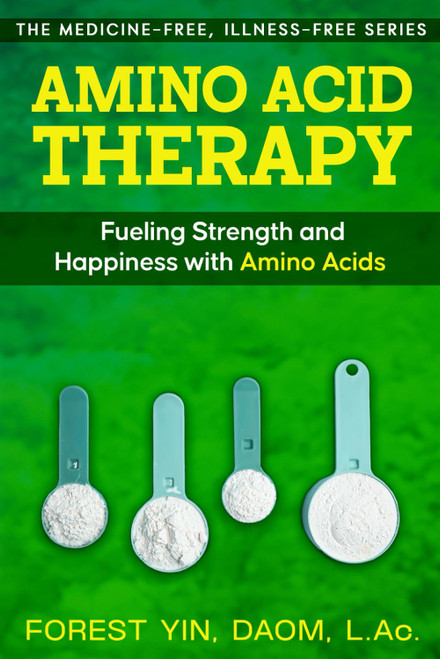 Amino Acid Therapy: Fueling Strength and Happiness with Amino Acids