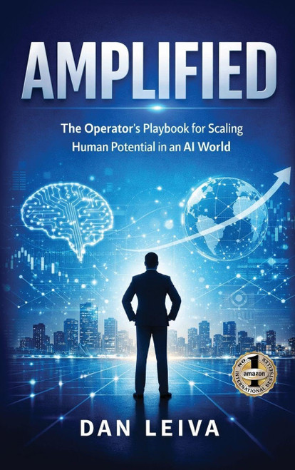 Amplified: The Operator's Playbook for Scaling Human Potential in an AI
