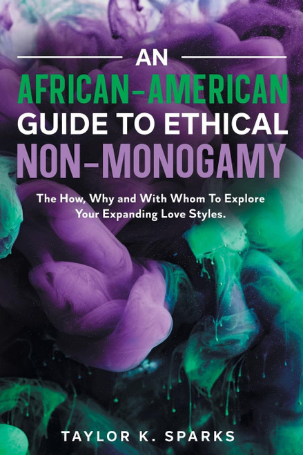 An African-American Guide To Ethical Non-Monogamy The How