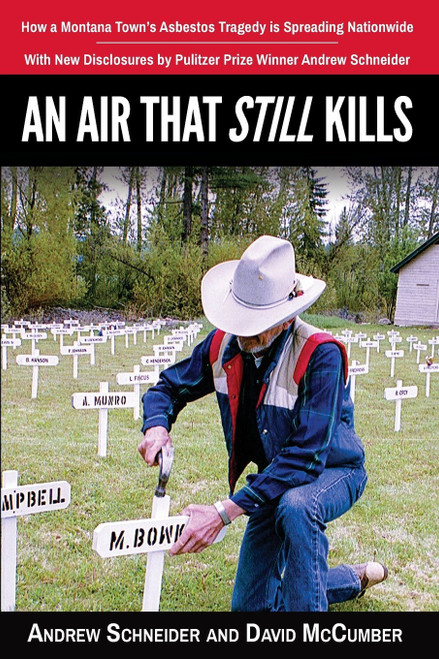 An Air That Still Kills: How a Montana Town's Asbestos Tragedy is