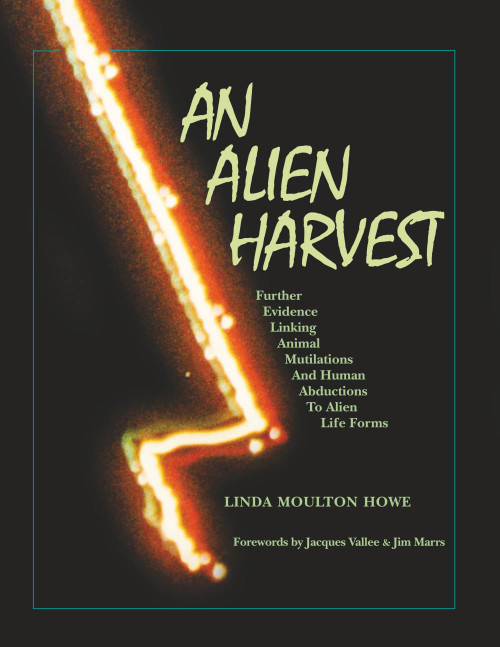 An Alien Harvest: Further Evidence Linking Animal Mutilations and Human