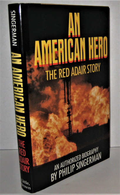 An American Hero: The Red Adair Story: An Authorized Biography