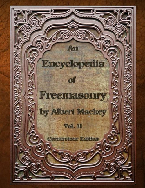 An Encyclopedia of Freemasonry: Volume Two