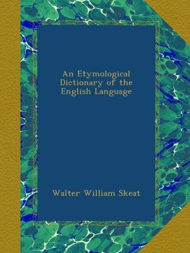 An Etymological Dictionary of the English Language