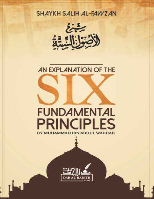 An explanation of the SIX FUNDAMENTAL PRINCIPLES by Muhammad ibn Abdul
