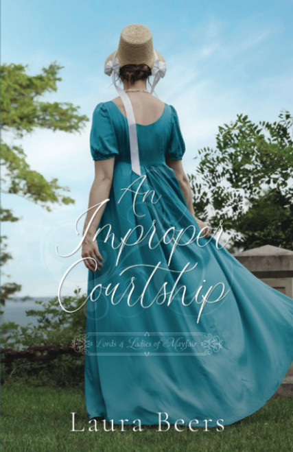 An Improper Courtship: A Regency Romance (Lords & Ladies of Mayfair)