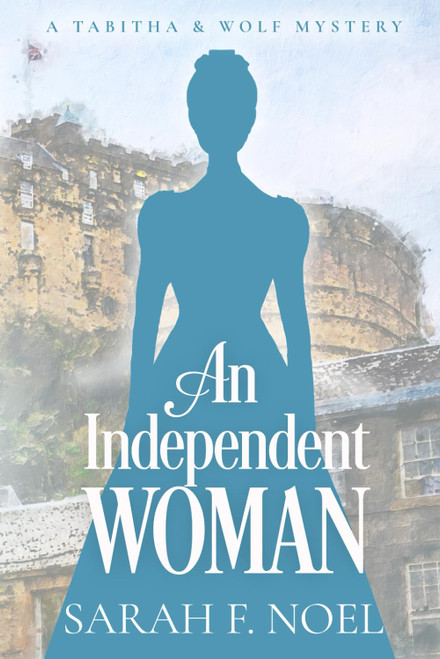 An Independent Woman: A Tabitha & Wolf Mystery