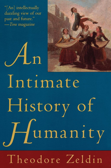 An Intimate History of Humanity: A Provocative and Intellectual