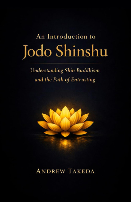 An Introduction to Jodo Shinshu: Understanding Shin Buddhism and the Path