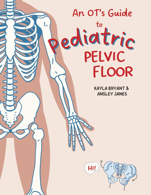 An OT's Guide to Pediatric Pelvic Floor