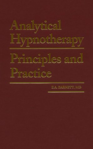 Analytical Hypnotherapy: Principles and Practice
