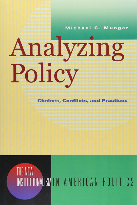 Analyzing Policy: Choices, Conflicts, and Practices