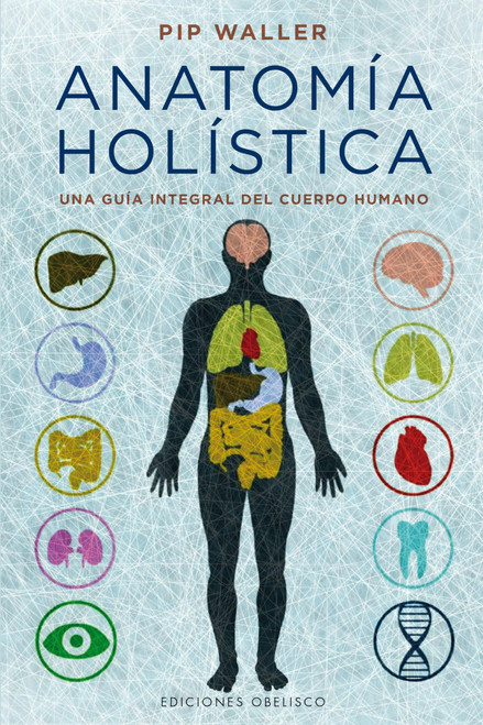 Anatomía holística (Salud Y Vida Natural) (Spanish Edition)