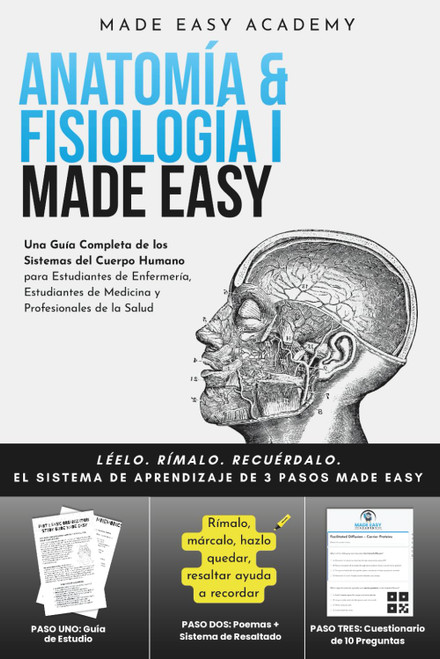 Anatomía y Fisiología I Made Easy: Una Guía Completa de los Sistemas del Cuerpo Humano para