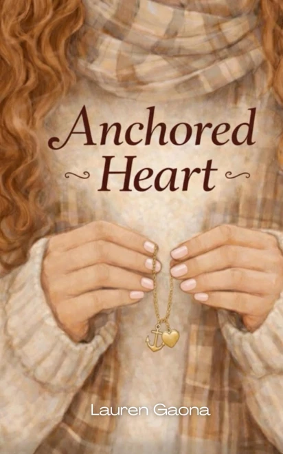 Anchored Heart: A Christian Coming-of-Age Story: A Story of Faith