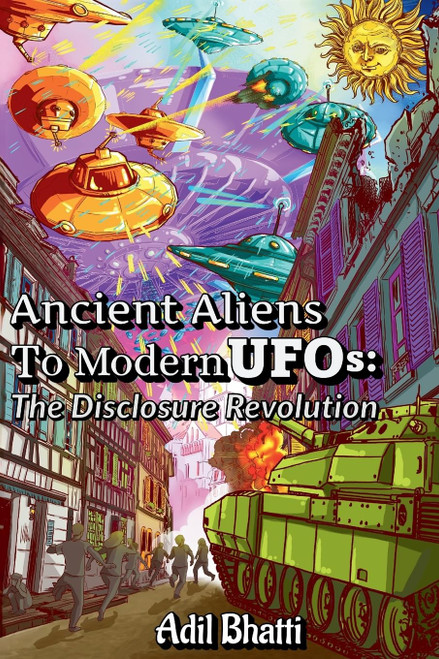 Ancient Aliens to Modern UFOs: The Disclosure Revolution: How Ancient