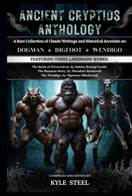 Ancient Cryptids Anthology: A Rare Collection of Classic Writings and