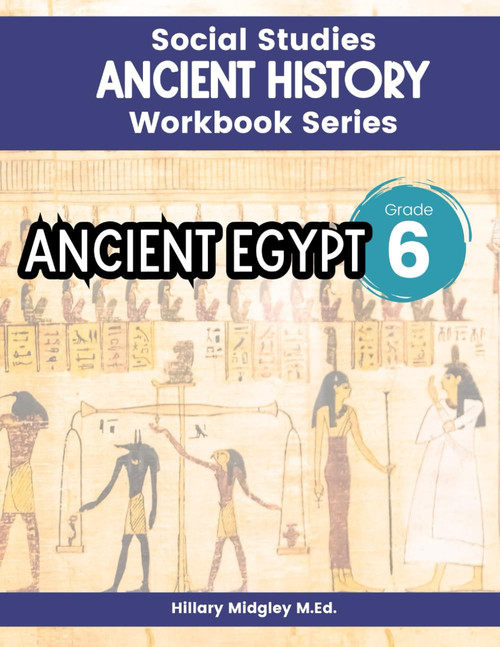 Ancient Egypt Ancient History Workbook Series Social Studies Grade 6