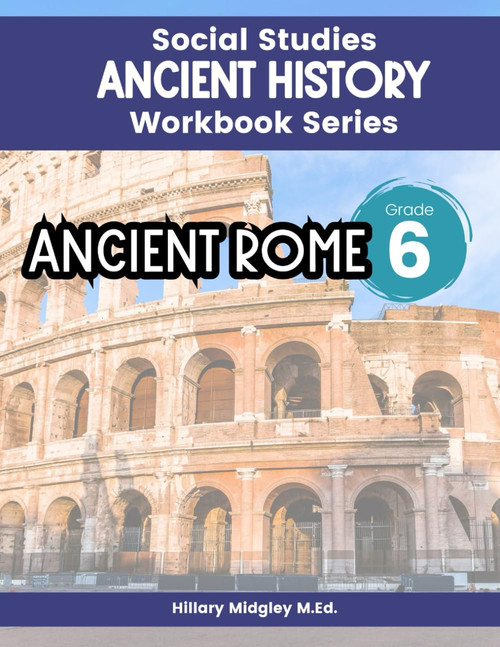 Ancient Rome Ancient History Workbook Series Social Studies Grade 6