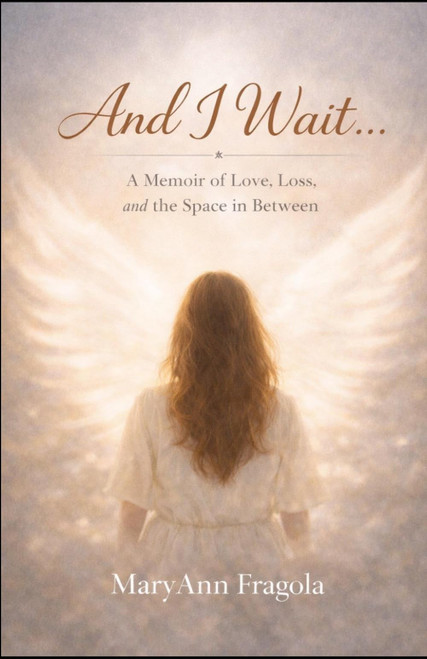And I Wait.: A Memoir of Love, Loss, and the Space in Between
