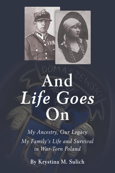 And Life Goes On: My Ancestry, Our Legacy