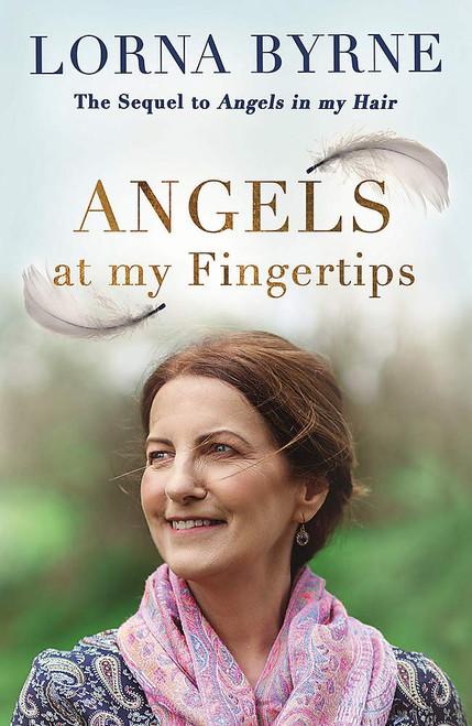 Angels at My Fingertips: The sequel to Angels in My Hair: How angels and