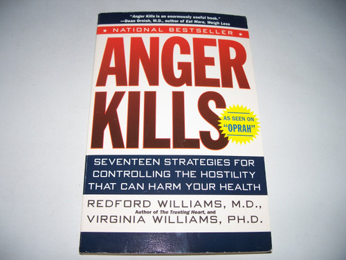 Anger Kills: Seventeen Strategies for Controlling the Hostility That Can