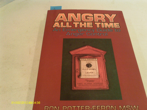 Angry All the Time: An Emergency Guide to Anger Control