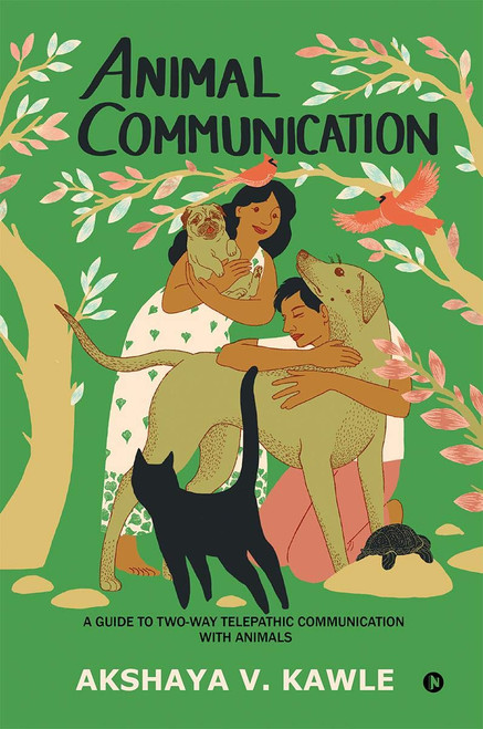 Animal Communication: A Guide to Two-Way Telepathic Communication with