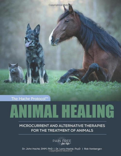 Animal Healing: Microcurrent and Alternative Therapies for the Treatment